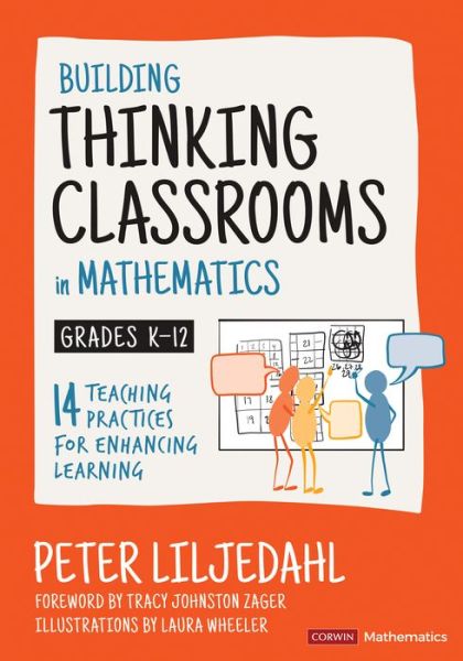 Cover for Liljedahl, Peter (Simon Fraser University) · Building Thinking Classrooms in Mathematics, Grades K-12: 14 Teaching Practices for Enhancing Learning - Corwin Mathematics Series (Paperback Book) (2021)