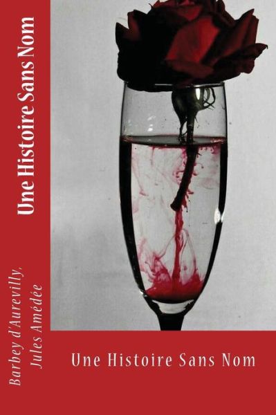 Cover for Barbey D Jules Amedee · Une Histoire Sans Nom (Paperback Book) (2017)