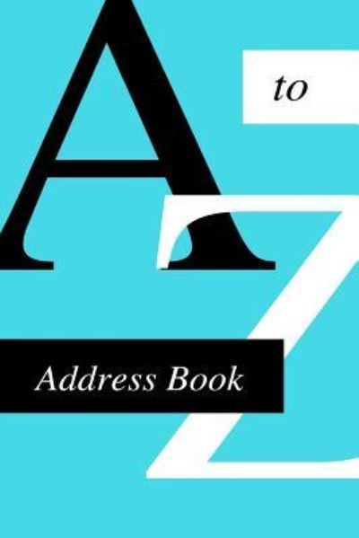 A-Z Address Book - Jenn Foster - Książki - Createspace Independent Publishing Platf - 9781544712833 - 14 marca 2017