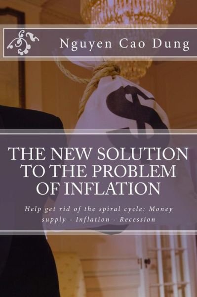 Cover for Nguyen Cao Dung · The New Solution to the Problem of Inflation (Paperback Book) (2017)
