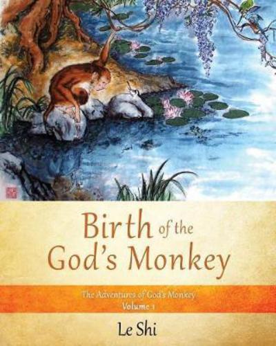 Cover for Le Shi · Birth of the God's Monkey (Paperback Book) (2017)