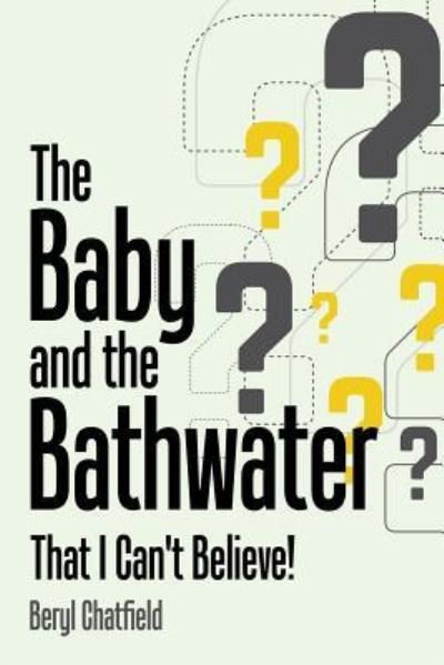 Cover for Beryl Chatfield · The Baby and the Bathwater (Paperback Bog) (2018)