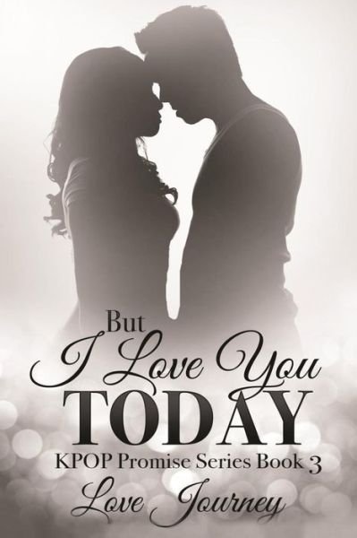 Cover for Love Journey · But I Love You Today (Paperback Bog) (2017)