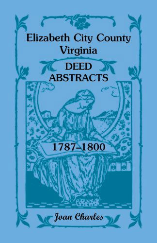 Cover for Joan Charles · Elizabeth City County, Virginia Deed Abstracts, 1787-1800 (Paperback Book) (2013)