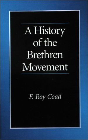 Cover for F. Roy Coad · A History of the Brethren Movement: Its Origins, Its Worldwide Development and Its Significance for the Present Day (Paperback Book) (2001)