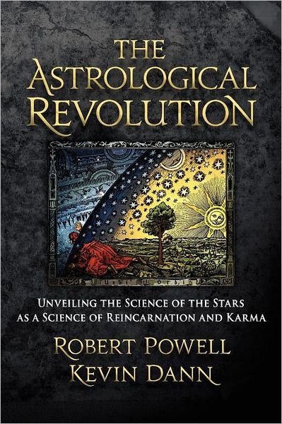 The Astrological Revolution: Unveiling the Science of the Stars as a Science of Reincarnation and Karma - Robert Powell - Livros - SteinerBooks, Inc - 9781584200833 - 20 de outubro de 2010