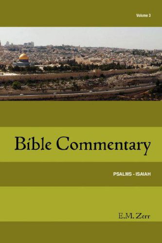 Zerr Bible Commentary Vol. 3 Psalms - Isaiah - E.  M. Zerr - Kirjat - Guardian of Truth Foundation - 9781584271833 - maanantai 20. marraskuuta 2006