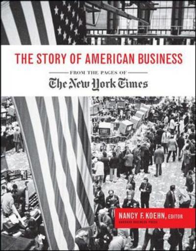 Story of American Business: from the Pages of the "New York Times" - Peter Koehn - Książki - Harvard Business School Publishing - 9781591396833 - 1 października 2009