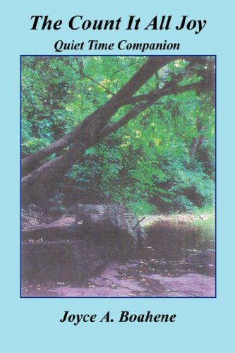 The Count It All Joy Quiet Time Companion - Joyce A. Boahene - Books - E-BookTime, LLC - 9781598243833 - April 4, 2007