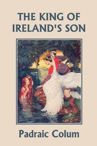 Cover for Padraic Colum · The King of Ireland's Son, Illustrated Edition (Yesterday's Classics) (Taschenbuch) [Ill edition] (2009)