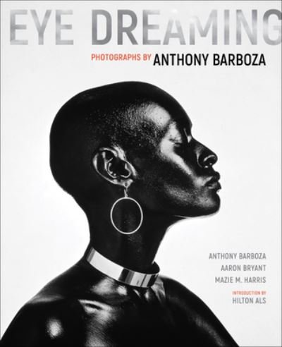Cover for Anthony Barboza · Eye Dreaming: Photographs by Anthony Barboza (Hardcover Book) (2022)