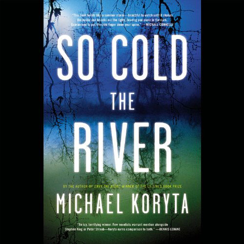 Cover for Michael Koryta · So Cold the River (Hörbuch (CD)) (2010)