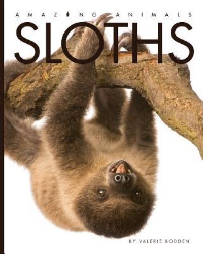 Cover for Valerie Bodden · Sloths (Hardcover Book) (2018)