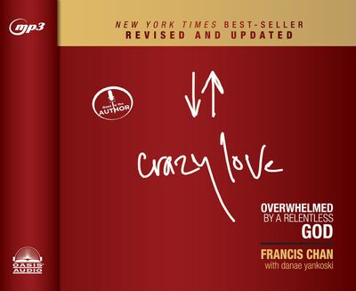 Cover for Francis Chan · Crazy Love, Revised and Updated : Overwhelmed by a Relentless God (MP3-CD) (2015)