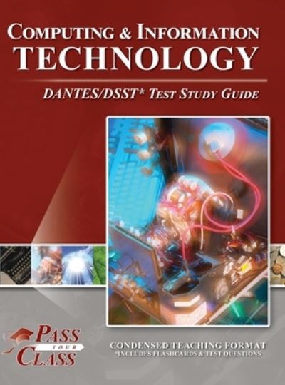 Computing and Information Technology DANTES / DSST Test Study Guide - Passyourclass - Livros - Breely Crush - 9781614338833 - 24 de janeiro de 2022