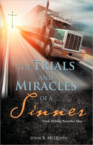 Cover for John R. Mcqueen · The Trials and Miracles of a Sinner (Paperback Book) (2009)