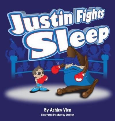 Cover for Ashley Vien · Justin Fights Sleep (Hardcover bog) (2018)