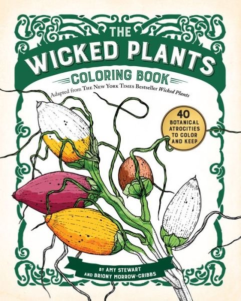 The Wicked Plants Coloring Book - Amy Stewart - Livres - Workman Publishing - 9781616206833 - 9 août 2016