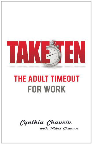 Cover for Miles Chauvin · Take Ten the Adult Timeout for Work (Paperback Book) (2012)