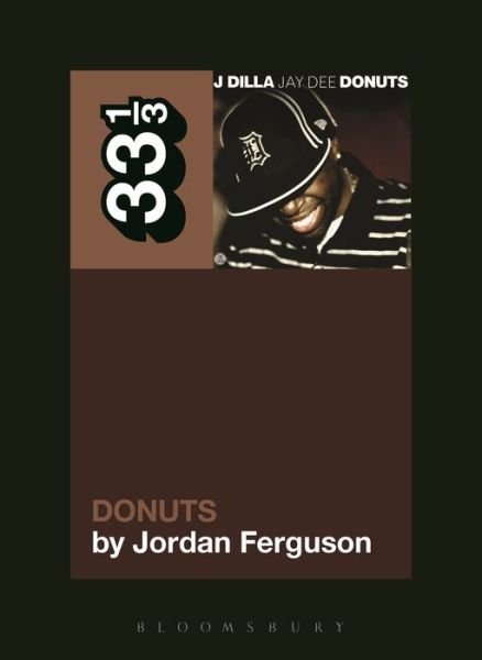 Cover for Jordan Ferguson · J Dilla's Donuts - 33 1/3 (Paperback Book) (2014)