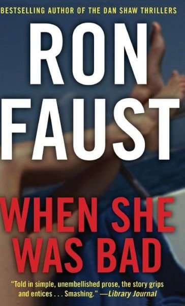 Cover for Ron Faust · When She Was Bad (Innbunden bok) (2014)