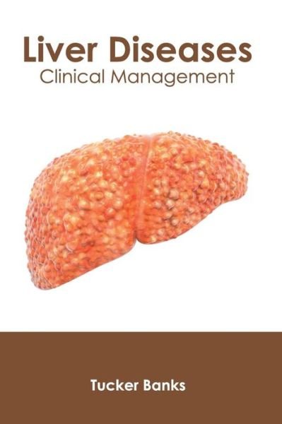 Cover for Tucker Banks · Liver Diseases: Clinical Management (Innbunden bok) (2019)