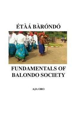 Cover for Aja Oro · Fundamentals of Balondo Society (Paperback Book) (2017)