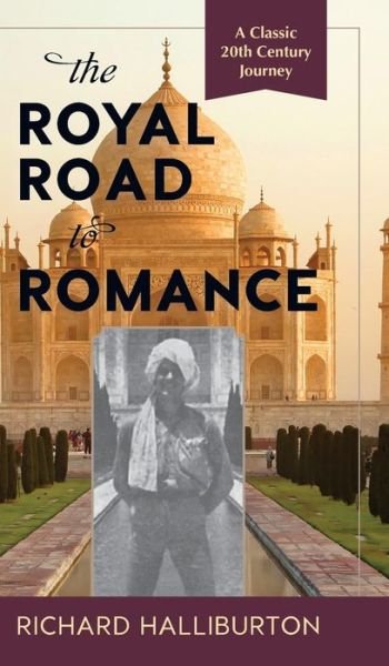 Cover for Richard Halliburton · The Royal Road to Romance (Innbunden bok) (2017)