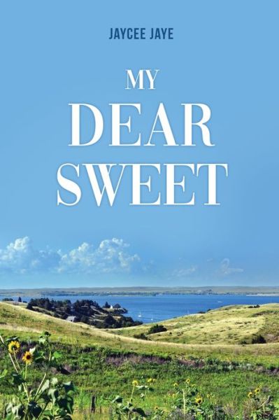 Cover for Jaycee Jaye · My Dear Sweet (Book) (2021)