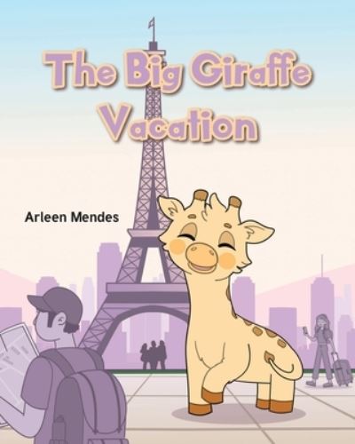 Cover for Arleen Mendes · The Big Giraffe Vacation (Paperback Book) (2021)