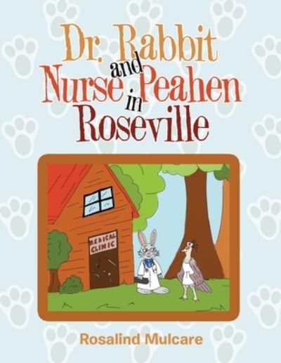 Cover for Rosalind Mulcare · Dr. Rabbit and Nurse Peahen in Roseville (Pocketbok) (2022)