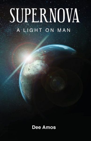 Supernova - Dee Amos - Books - Gatekeeper Press - 9781642371833 - August 19, 2018