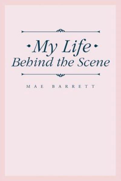 Cover for Mae Barrett · My Life behind the Scene (Taschenbuch) (2022)