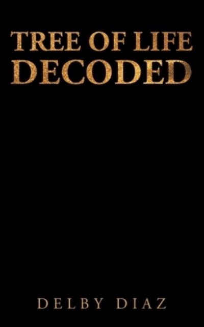 Cover for Delby Diaz · Tree of Life Decoded (Paperback Book) (2021)