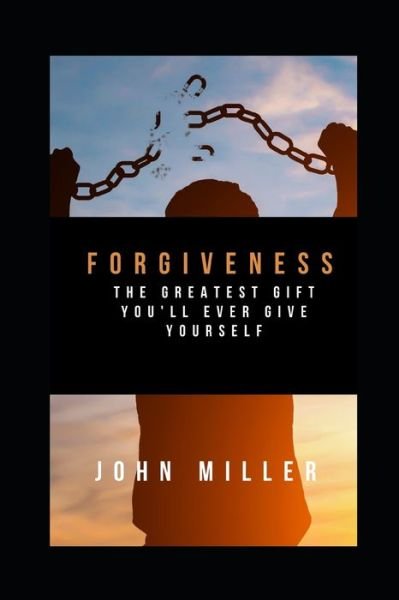 Forgiveness - John Miller - Books - Independently Published - 9781650994833 - December 29, 2019