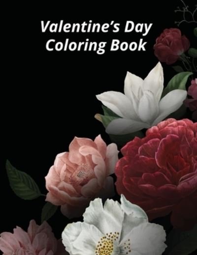 Valentine's Day Coloring Book Valentine's Day Coloring Book of Flowers, Mandalas and More - Laalpiran Publishing - Bücher - Independently published - 9781659397833 - 12. Januar 2020