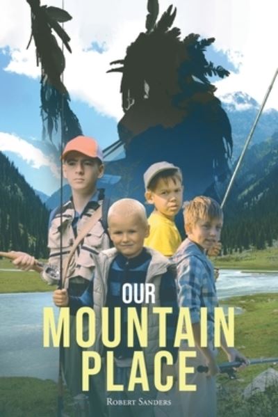 Cover for Robert Sanders · Our Mountain Place (Paperback Book) (2020)