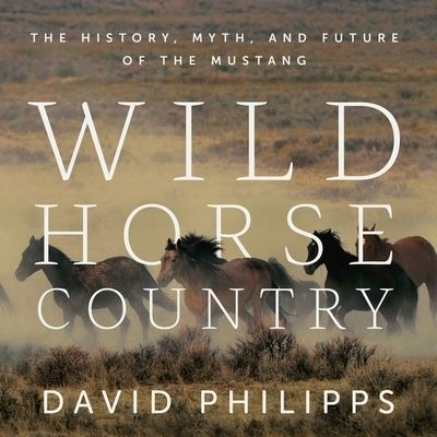 Cover for David Philipps · Wild Horse Country Lib/E (CD) (2017)