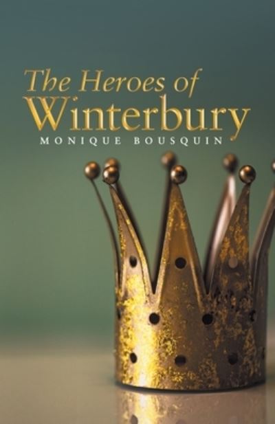 Cover for Monique Bousquin · The Heroes of Winterbury (Paperback Book) (2021)