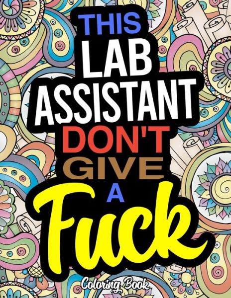 Cover for Kimberly Jones · This Lab Assistant Don't Give A Fuck Coloring Book (Paperback Book) (2019)