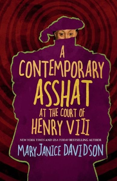Cover for MaryJanice Davidson · A Contemporary Asshat at the Court of Henry VIII (Taschenbuch) (2020)