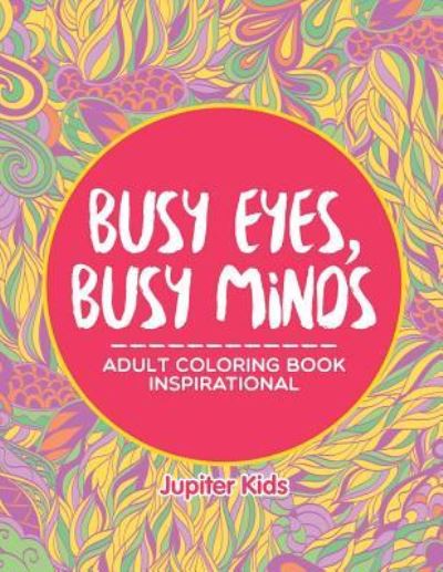 Cover for Jupiter Kids · Busy Eyes, Busy Minds (Paperback Book) (2015)