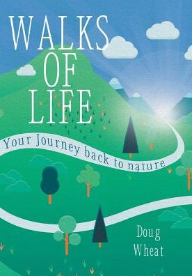 Cover for Doug Wheat · Walks of Life: your Journey back to nature (Paperback Book) (2019)
