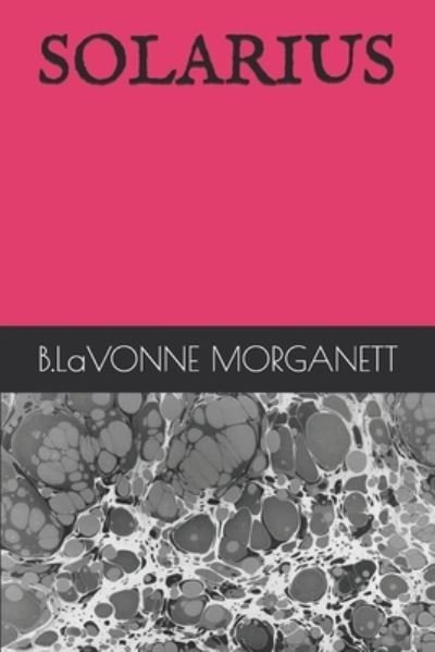 B Lavonne Morganett · Solarius (Paperback Book) (2019)