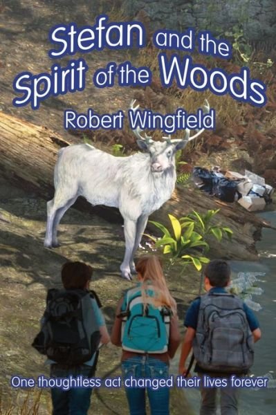 Stefan and the Spirit of the Woods - Robert Wingfield - Bøger - Independently Published - 9781695362833 - 24. september 2019
