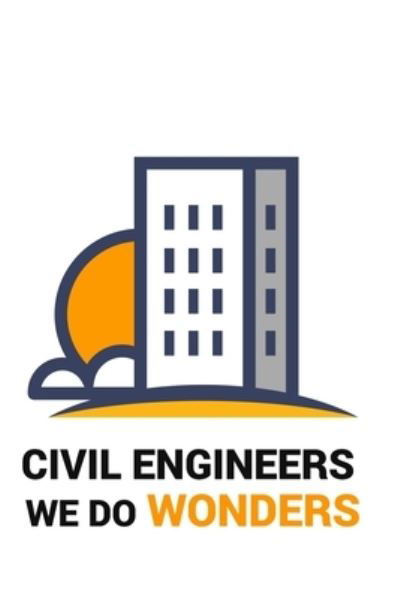 Civil Engineer's we do wonders - Civil Press - Livres - Independently Published - 9781695573833 - 25 septembre 2019