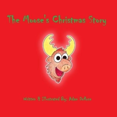 Cover for Adam DeRose · The Moose's Christmas Story (Paperback Bog) (2018)