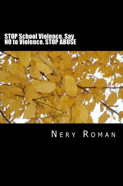 Cover for Nery Roman · STOP School Violence. Say NO to Violence. STOP ABUSE (Paperback Bog) (2018)