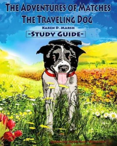 Cover for Karen D Marsh · The Adventures of Matches the Traveling Dog Study Guide (Paperback Book) (2018)