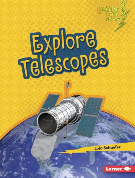 Cover for Lola Schaefer · Explore Telescopes (Hardcover Book) (2022)